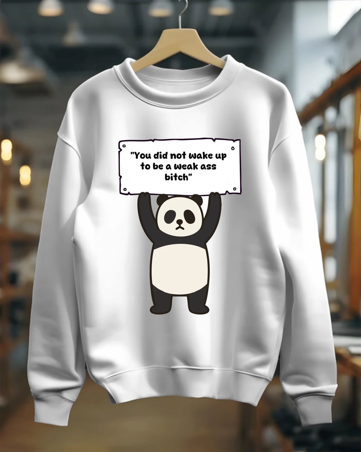 You did not wake up to be a weak - Personalized Shirt - Funny T-Shirt