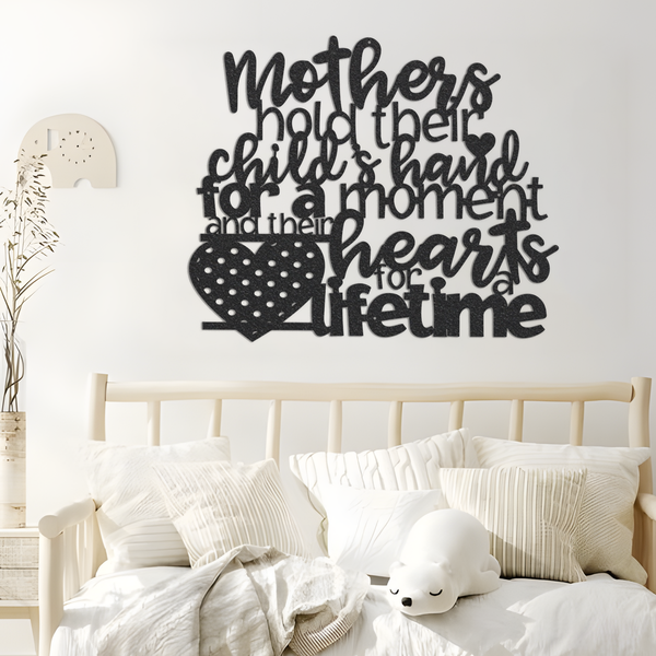 Metal Mothers Wall Art, Mothers Hold Their Childrens Hands Quotes Wall Art, Love Quotes Metal Wall Art, Mothers Day Gift