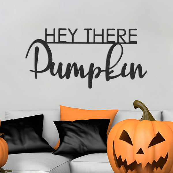 Hey There Pumpkin Sign, Metal Fall Sign, Fall Decor, Fall Porch Decor, Pumpkin Sign, Metal Sign, Pumpkin Decor, Outdoor Fall Sign, Fall Sign