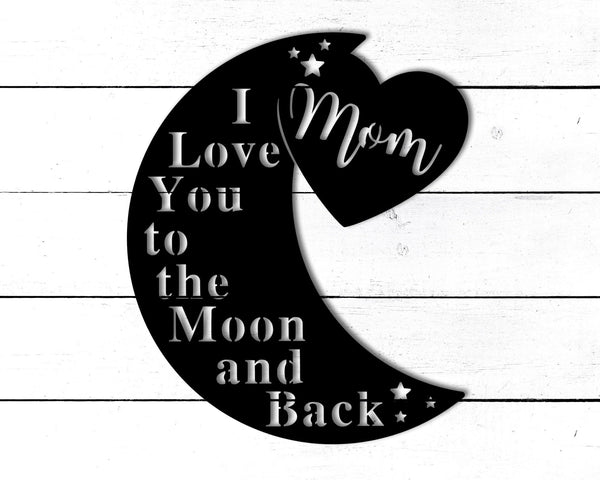 Personalized I Love You to the Moon and Back Sign, Personalized Sign for Mom, Gift for Mom, Birthday Gift for Mom, Mothers Day Gift-Mom Gift