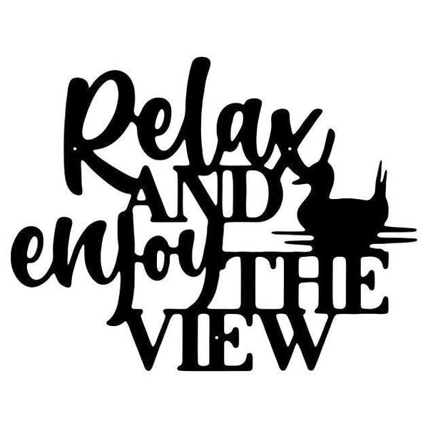 Relax and Enjoy the View Metal Sign, Black Metal Wall Sign, Fiber Laser Cut Metal Sign and Duck, House Warming Gift, Metal Wall Decor