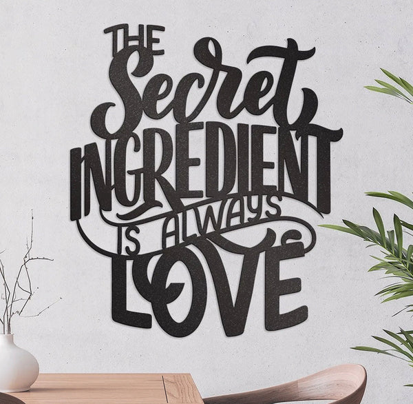 The Secret Ingredient Is Always Love Metal Kitchen Decor, Cooking Theme Metal Wall Art, Quote Wall Art, Metal Hanging Art  Farmhouse Gift