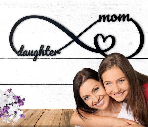 Metal Infinity Sign, Mom and Son Sign, Mom and Daughter Sign, Mothers Day Gift, Mom Signs for Mothers Day,  Mom Gift from Son, from Daughter