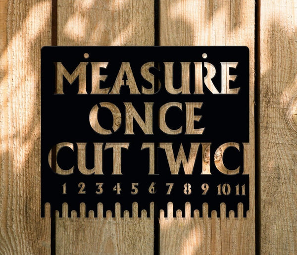 Funny Measure Once, Cut Twice Wall Hanging Decor for Garages, Man Caves, Father's Day, Gift for Dads, Workshop Decor, Measure Twice