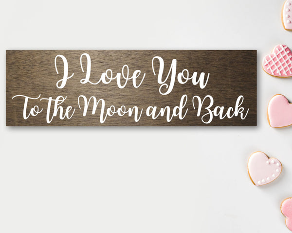 I Love You to the Moon and Back, Wood sign, Gift for her, Mothers Day Gift, Farmhouse Decor, Wooden Plank, Wood Sign, Unique Present, rustic