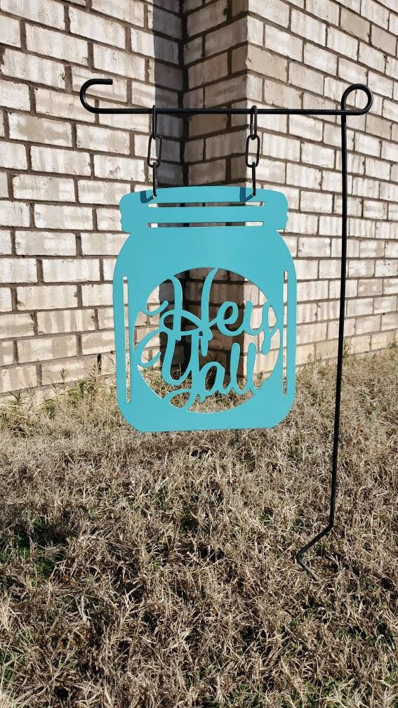 Hey Y'all Mason Jar Metal Garden Flag, Garden Flag, Metal Garden Flag, Mason Jar Garden Flag, Yard Art, Front Door Decor, Mason Jar Decor