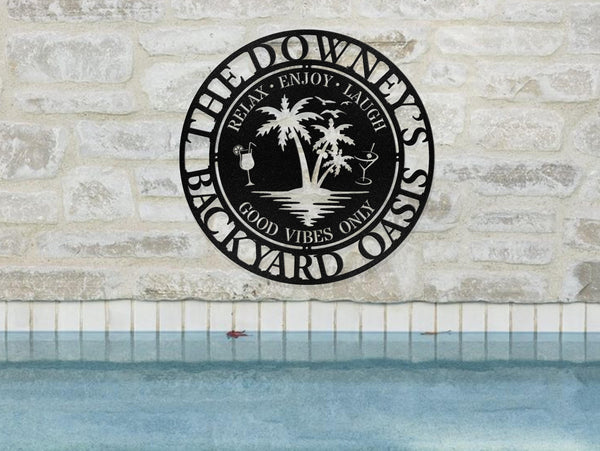Personalized Backyard Oasis Metal Sign, Custom Backyard Sign, Outdoor Wall Decor, Good Vibes Only Sign, Metal Garden Art, Outdoor Wall Decor