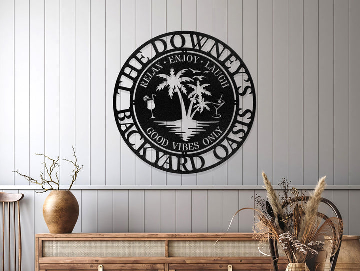 Personalized Backyard Oasis Metal Sign, Custom Backyard Sign, Outdoor Wall Decor, Good Vibes Only Sign, Metal Garden Art, Outdoor Wall Decor
