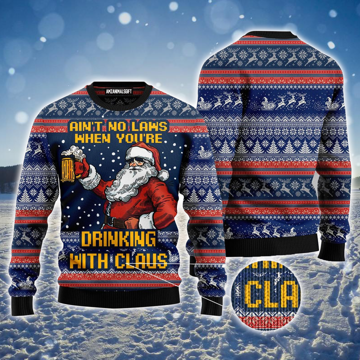 Santa Claus Ugly Sweater, Ain't No Law When You're Drinking With Claus Funny Ugly Sweater For Men & Women, Perfect Gift For Christmas, Friends, Family