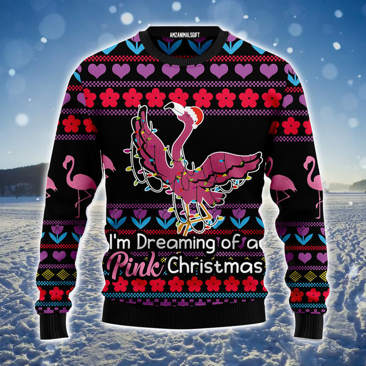 Flamingo Ugly Sweater, Funny Flamingo I'm Dreaming Of A Pink Christmas Ugly Sweater For Men & Women, Perfect Gift For Christmas, Friends, Family