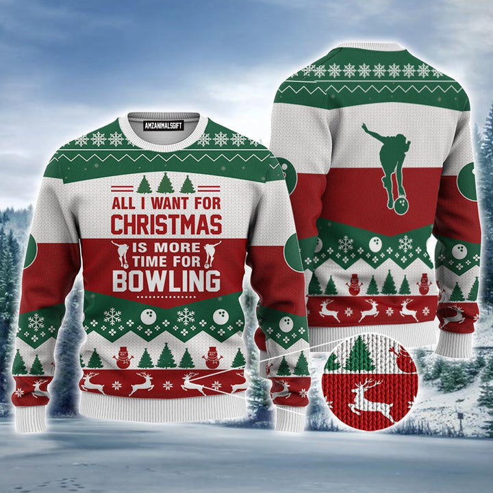 Bowling Ugly Christmas Sweater, All I Want For Christmas Ugly Sweater For Men & Women - Perfect Gift For Christmas, Bowling Lovers, Bowling Players