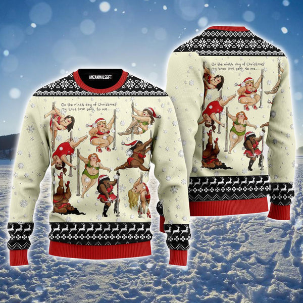 Nine Ladies Dancing Sexy Ugly Christmas Sweater, Ladies Love Xmas Ugly Sweater For Men & Women - Perfect Gift For Christmas, Family, Friends