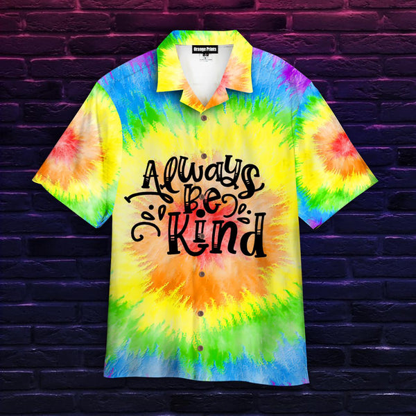 Always Be Kind Tie Dye Hawaiian Shirt | For Men & Women | HW1507-BehighStyle