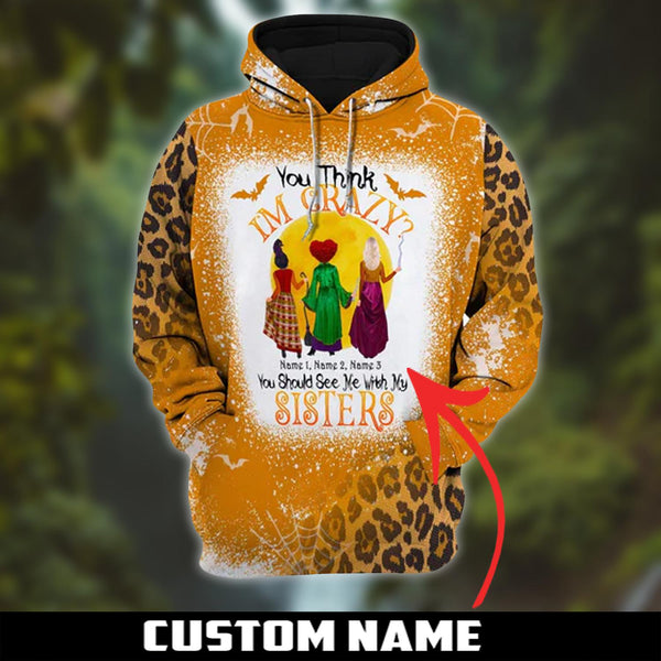 Besties You Should See Me With My Sisters Custom Name 3D All Over Print | Adult | CN193