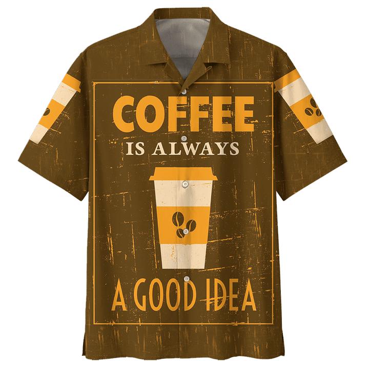 Coffee Is Always A Good Idea Aloha Hawaiian Shirt | For Men & Women | HW2562-BehighStyle