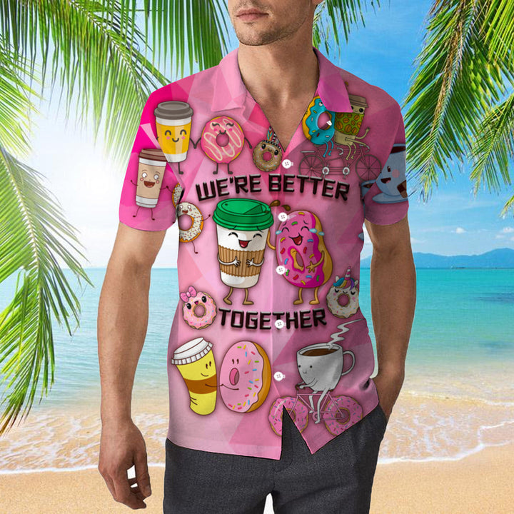 Donuts And Drinks We Are Better Together Hawaiian Shirt | For Men & Women | HW336-BehighStyle