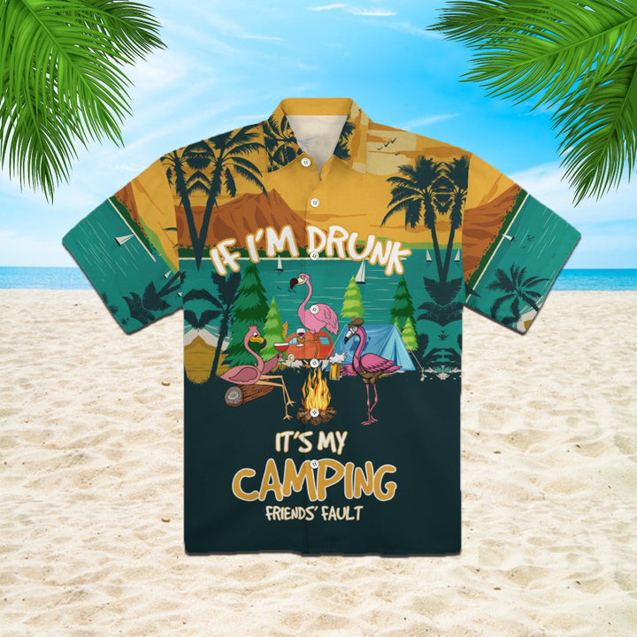 Flamingo If Im Drunk Its My Camping Friends Fault Funny Hawaiian Shirt | For Men & Women | HW667-BehighStyle