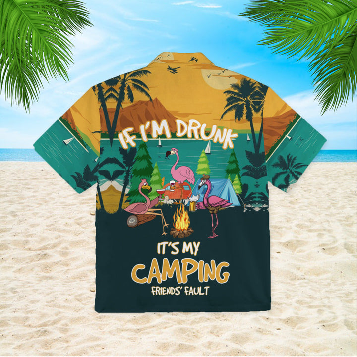 Flamingo If Im Drunk Its My Camping Friends Fault Funny Hawaiian Shirt | For Men & Women | HW667-BehighStyle