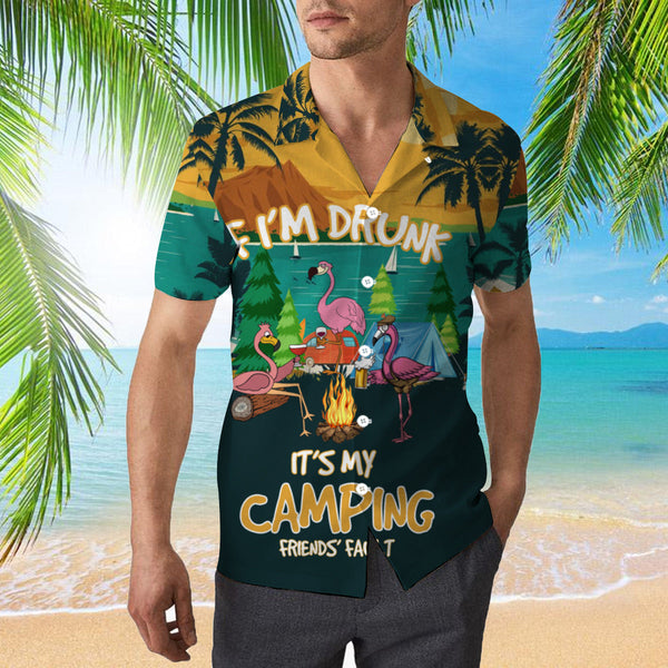 Flamingo If Im Drunk Its My Camping Friends Fault Funny Hawaiian Shirt | For Men & Women | HW667-BehighStyle