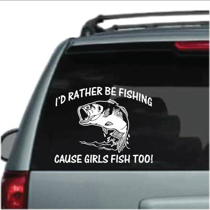 I'd Rather Be Fishing Cause Girls Fish Too Bass Fishing Car Decal Sticker | Waterproof | PVC Vinyl | CS1212-BehighStyle