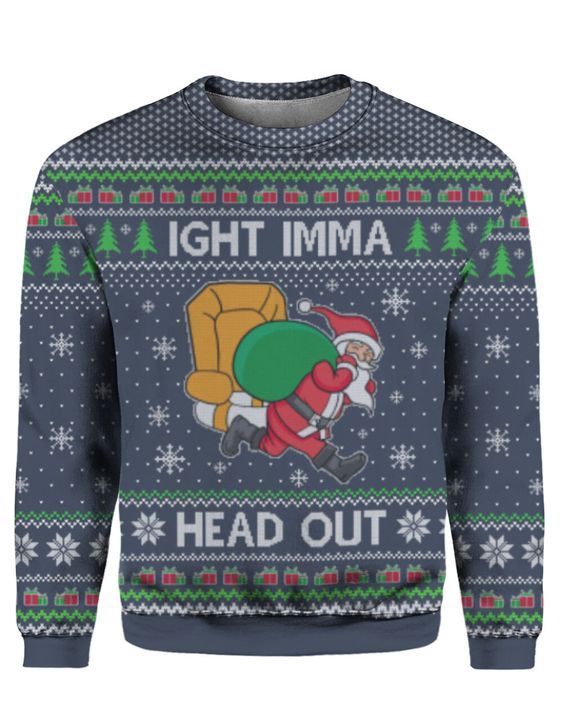 Ight Imma Head Out Santa Christmas Ugly Christmas Sweater | Adult | US2020