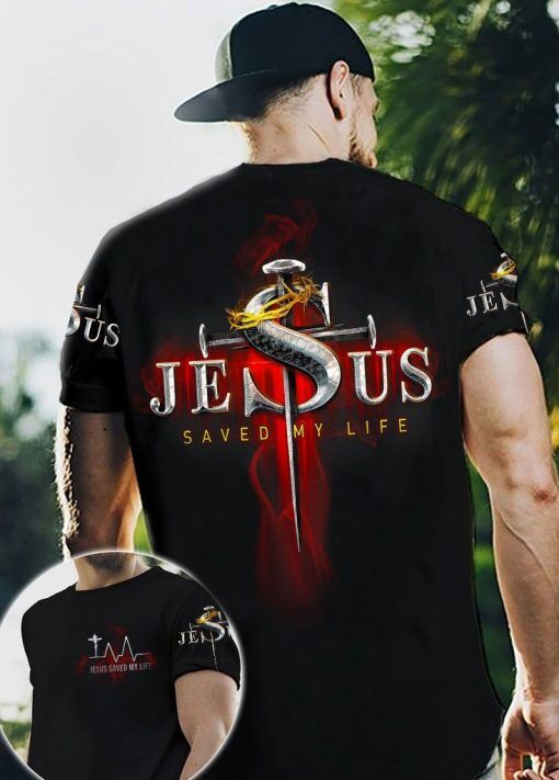 Jesus Saved My Life 3D All Over Print | For Men & Women | Adult | HP325-BehighStyle