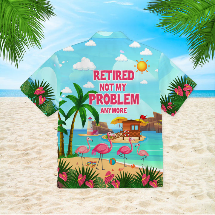 Retired Not My Problem Anymore Flamingo Summer Hawaiian Shirt | For Men & Women | HW303-BehighStyle