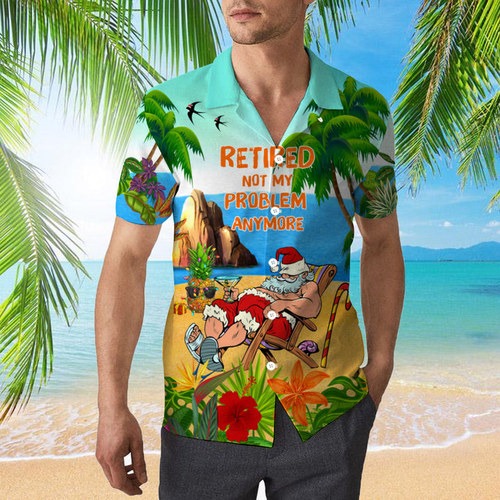 Retired Not My Problem Anymore Santa Is Coming Hawaiian Shirt | For Men & Women | HW339-BehighStyle