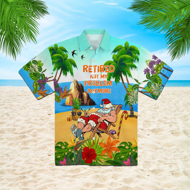 Retired Not My Problem Anymore Santa Is Coming Hawaiian Shirt | For Men & Women | HW339-BehighStyle