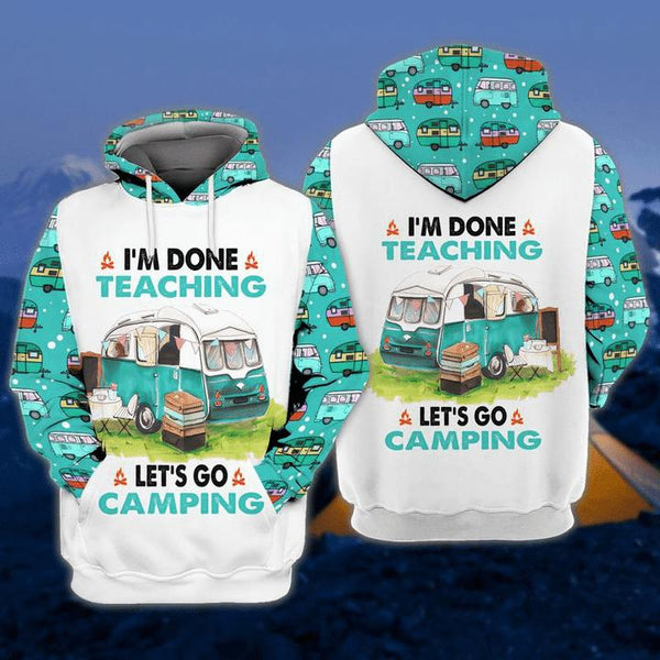 Teacher Im Done Teaching Lets Go Camping 3D All Over Print | For Men & Women | Adult | HP1786-BehighStyle