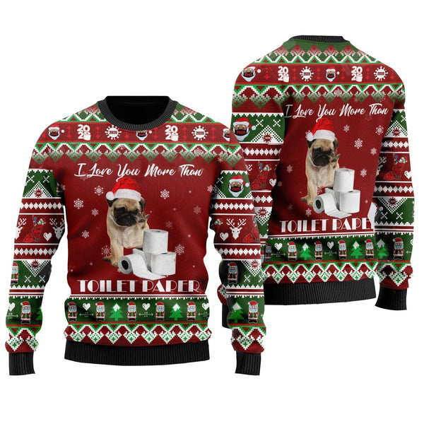 Pug I Love You More Than Toilet Paper Ugly Christmas Sweater | Adult | US2486